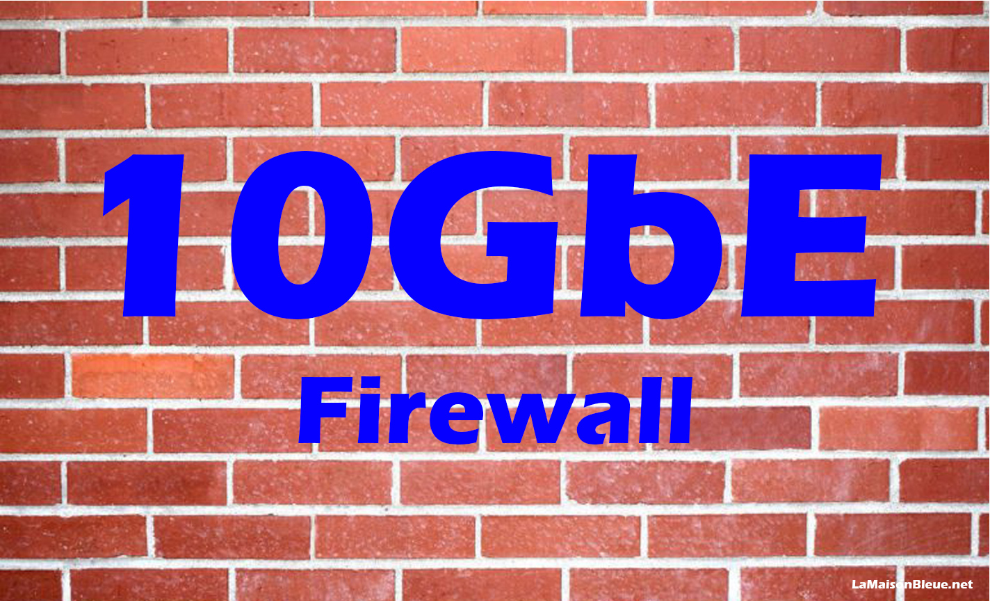 Lire la suite à propos de l’article 10 GbE – Firewall